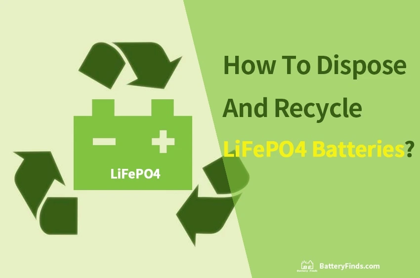 How To Dispose And Recycle LiFePO4 Batteries