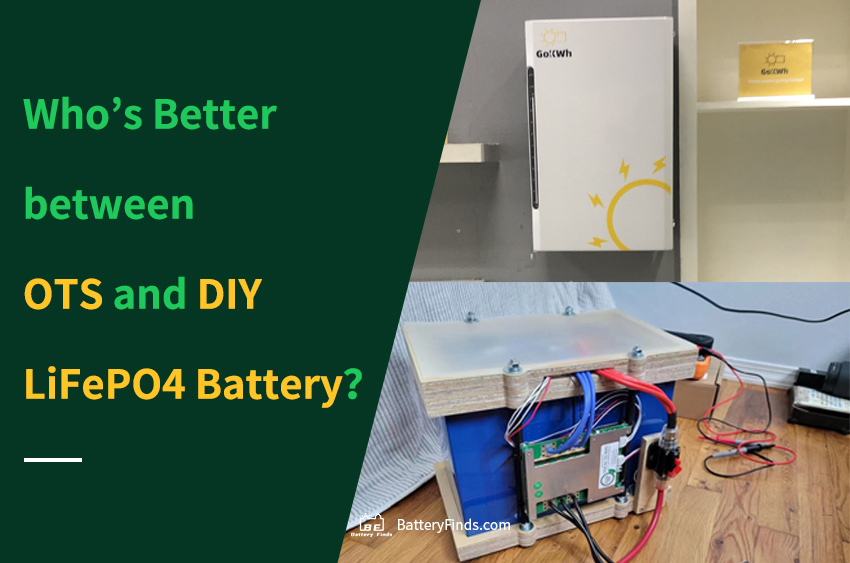 Who's Better between OTS and DIY LiFePO4 Battery