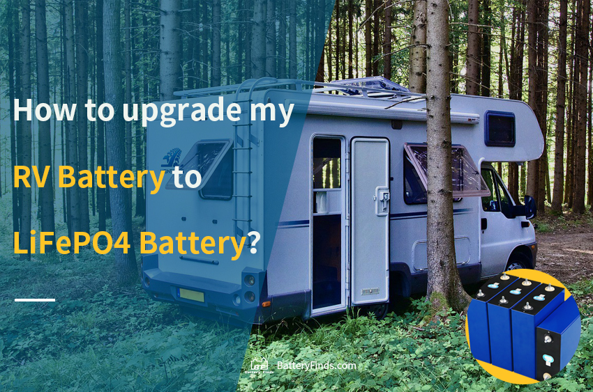 How to upgrade my RV Battery to LiFePO4 Battery