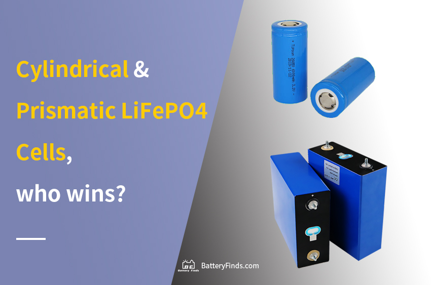 Cylindrical & Prismatic LiFePO4 Cells, who wins