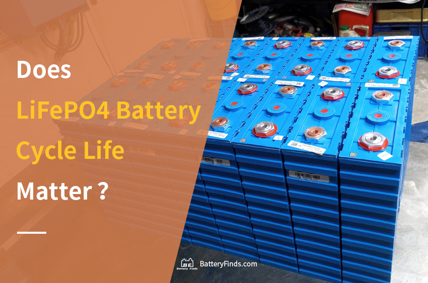 Does LiFePO4 Battery Cycle Life Matter