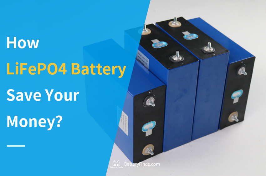 How LiFePO4 Battery Save Your Money