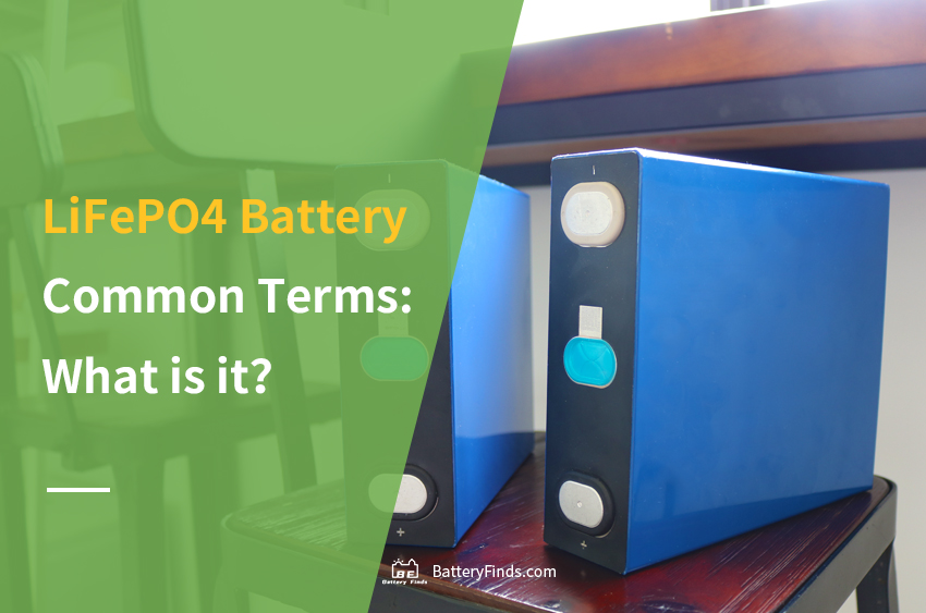LiFePO4 Battery Common Terms What is it