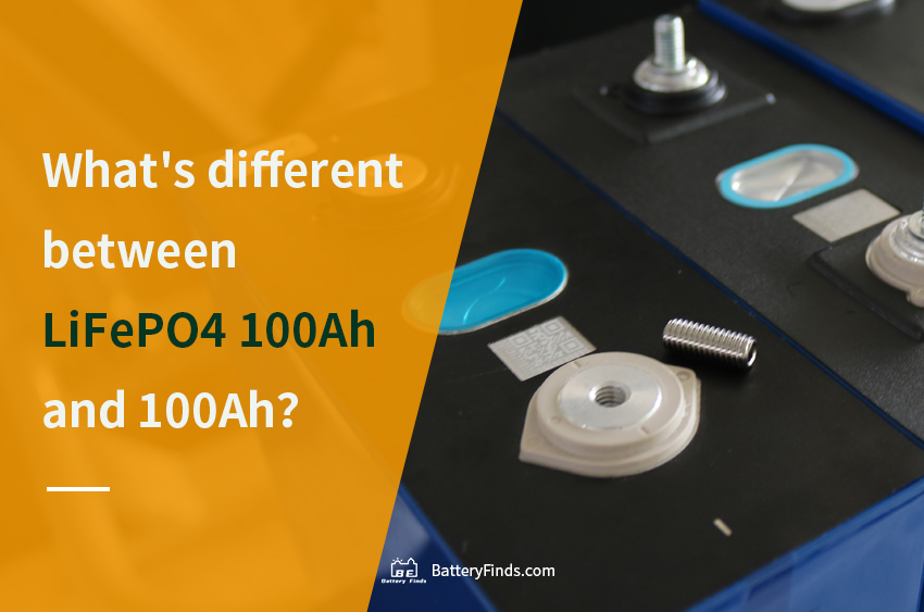 What's different between LiFePO4 100Ah and 100Ah