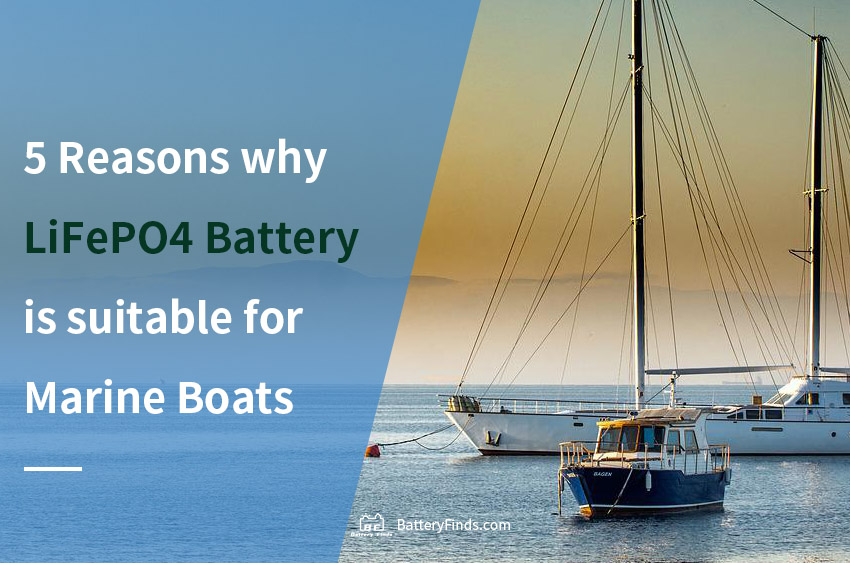 5 Reasons why LiFePO4 Battery is suitable for Marine Boats