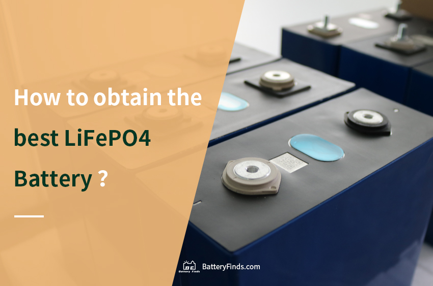 How to obtain the best LiFePO4 Battery