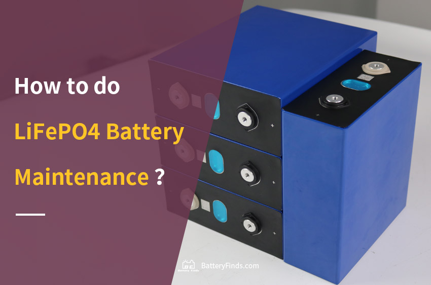 How to do LiFePO4 Battery Maintenance
